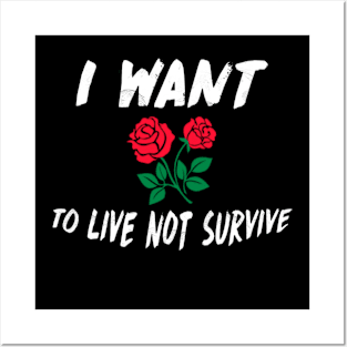 Live NOT Survive Design Perfect Gift (WhiteFont GR Rose) Posters and Art